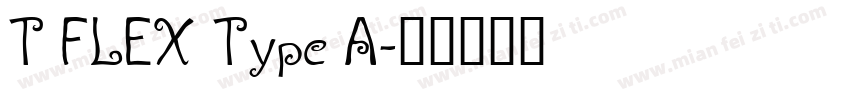 T FLEX Type A字体转换